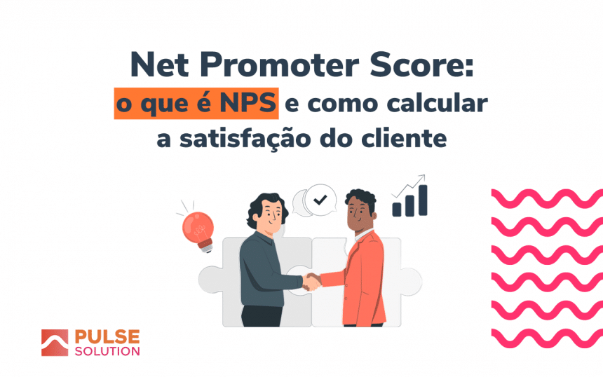 Net Promoter Score: o que é NPS e como calcular a satisfação do cliente
