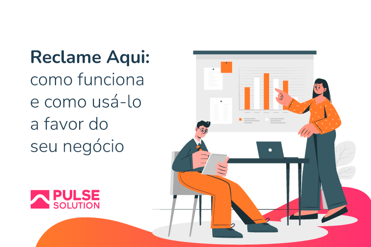 Reclame Aqui como funciona e como usálo a favor da marca?